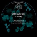 Eric Wishes - Magnificent Rollin