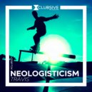 Neologisticism - Travis