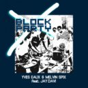Yves Eaux  &  Melvin Spix  &  Jay Davi  - Block Party (feat. Jay Davi)