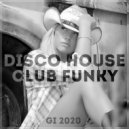GI - Club/Funky/Disco House Party #1.
