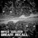 Bryce Walker - Dream Recall