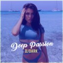 Dj Dark - Deep Passion (March 2020)