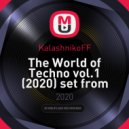 KalashnikoFF - The World of Techno vol.1 (2020) set from stream