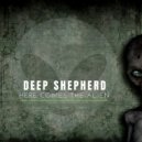 Deep Shepherd - Here Comes The Alien