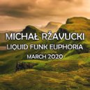 Michał Ržavucki - Liquid Funk Euphoria