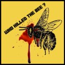 The BeeBuzz - Who Killed The Bee?