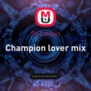 DJ Contact - Champion lover mix