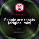 Commandor - People are robots