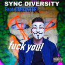 Sync Diversity ft. Danzaster - Fuck You