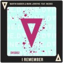 Martin Badder & Mark Jenkyns Feat. Mizbee - I Remember