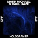 Mark Michael, Carl Haze - Hologram