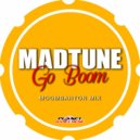 Madtune - Go Boom