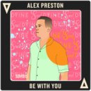 Alex Preston - Be With You