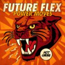 Future Flex - Power Moves