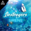 Destroyers - Sirens