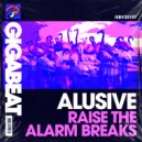 Alusive - Raise The Alarm Breaks