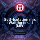 DJ Contact - Self-Isolation mix (Waitihg for...)