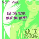 Norm Vork  - Let The Music Make You Happy