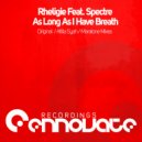 Rheligie feat. Spectre - As Long As I Have Breath