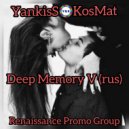 YankisS & KosMat - Deep Memory #5 (Rus)