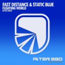 Fast Distance & Static Blue - Floating World