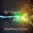 DJ Toqyss - Bass Music Podcast #29
