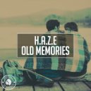 H.A.Z.E - Old Memories