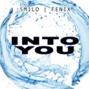 Fenix & SM1LO - Into You