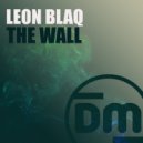 Leon Blaq - The Wall