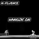 N-Fluence - Hangin' On