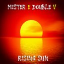 Mr. E Double V - Rising Sun