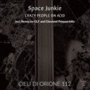 Space Junkie - Crazy People On Acid