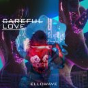 ELLOWAVE - Careful Love