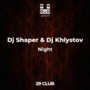 Dj Shaper & Dj Khlystov - Night
