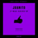 Juanito - It Was Good