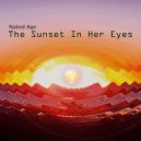 Naked Age - The Sunset In Her Eyes