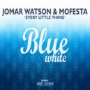 Jomar Watson & Mofesta - Every Little Thing