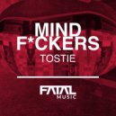 Mind Fuckers - Tostie