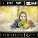 Digital Kay - I Feel Fine