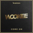 Wookee - Come On