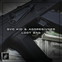 SVD KID & Aggresivnes - Loot Bag
