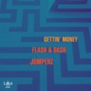 Flash & Dash, Jumperz - Gettin' Money