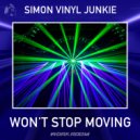 Simon Vinyl Junkie - Won't Stop Moving