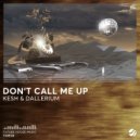 Kesh & Dallerium - Don't Call Me Up