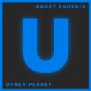 Ghost Phoenix - Other Planet