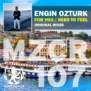 Engin Ozturk - Need To Feel