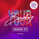 Sharam Jey - Your Body