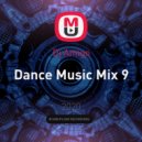 Dj Amigo - Dance Music Mix 9