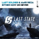 Last Soldier & Amir Reza - Either Now Or Never