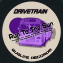 Drivetrain - Run To The Sun